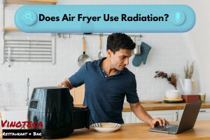 Does Air Fryer Use Radiation