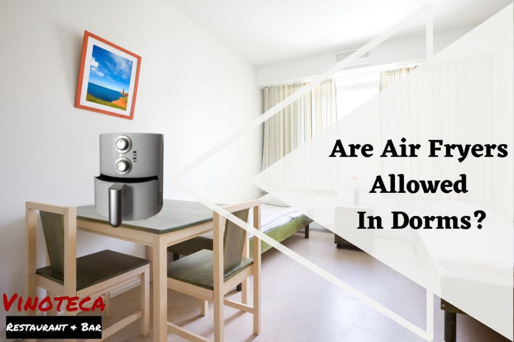 Are Air Fryers Allowed In Dorms Safety Instructions