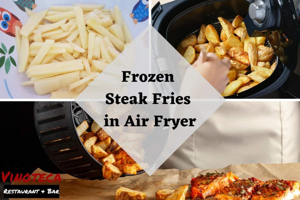 Make Perfect Frozen Steak Fries In Air Fryer Crispy & Delicious!