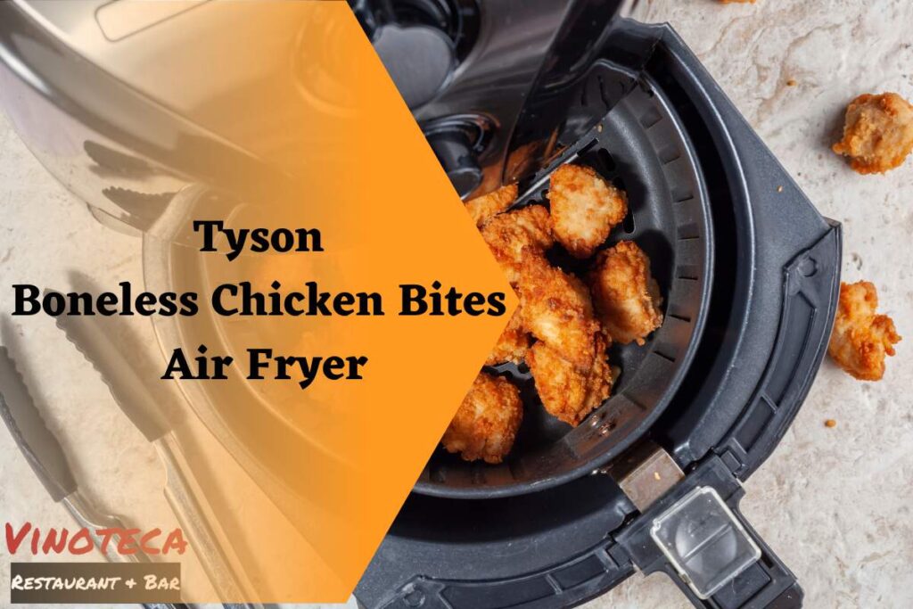 Tyson Boneless Chicken Bites Air Fryer Crispy & Delicious!