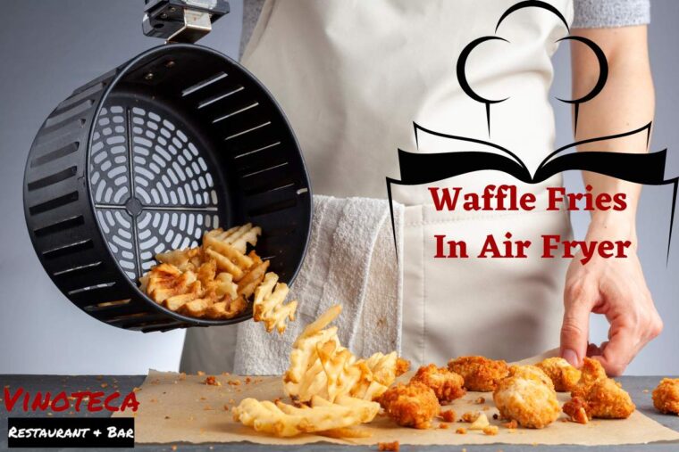 Waffle Fries In Air Fryer