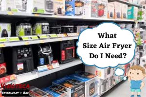 What Size Air Fryer Do I Need