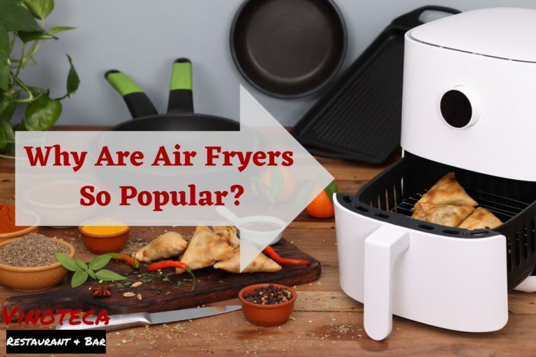 Why Are Air Fryers So Popular? Discover The Magic Of Air Fryers!