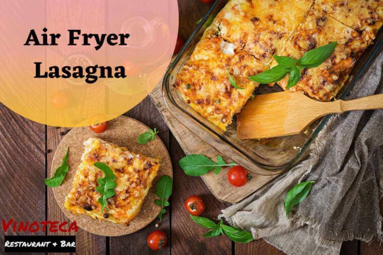 Air Fryer Lasagna