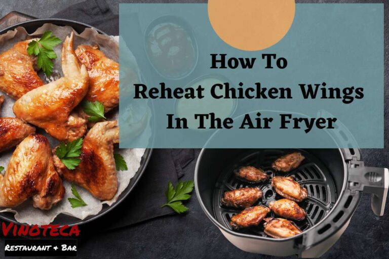 How To Reheat Chicken Wings In The Air Fryer 1 Detailed Guide