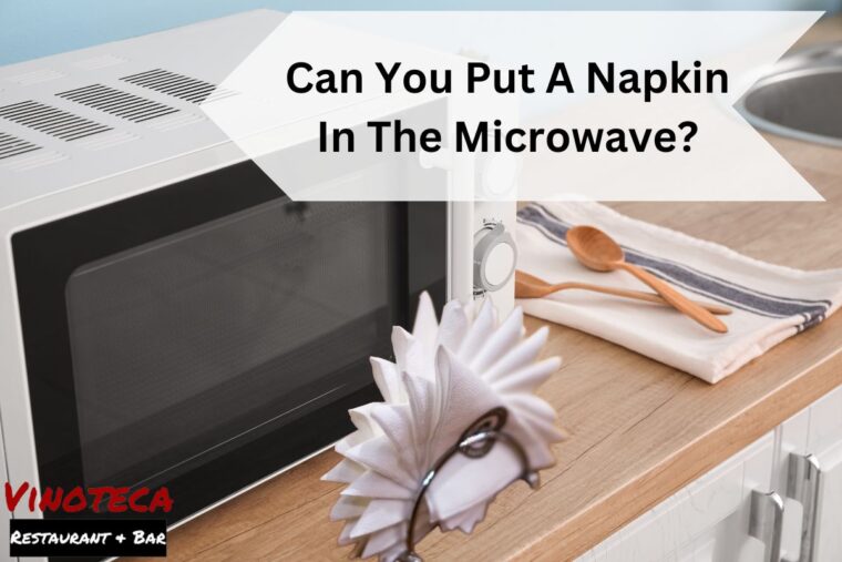 Can You Put A Napkin In The Microwave