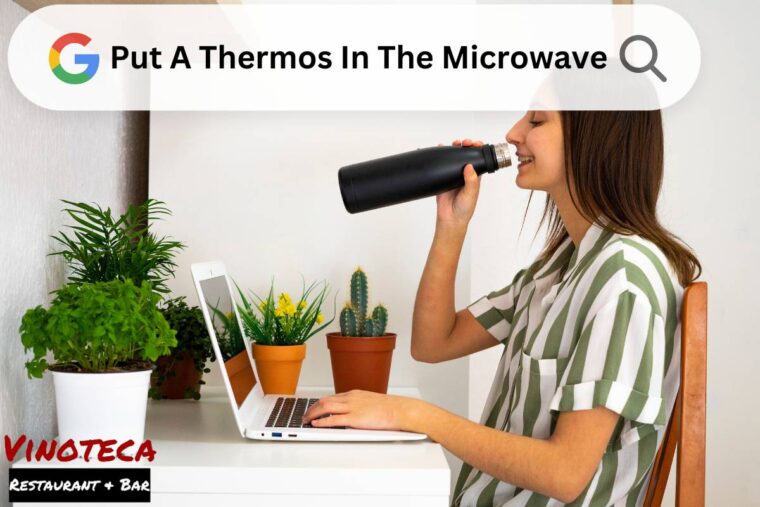 Can You Put A Thermos In The Microwave