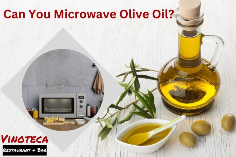 Can You Microwave Olive Oil