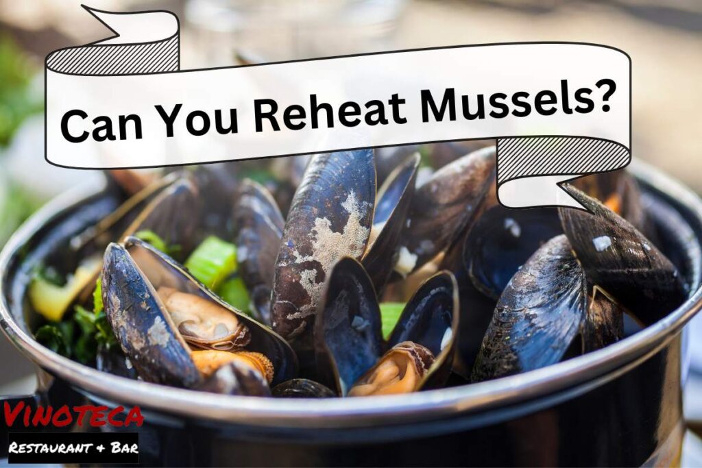 Can You Reheat Mussels? YES, Here's The Best Way