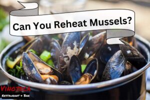 Can You Reheat Mussels