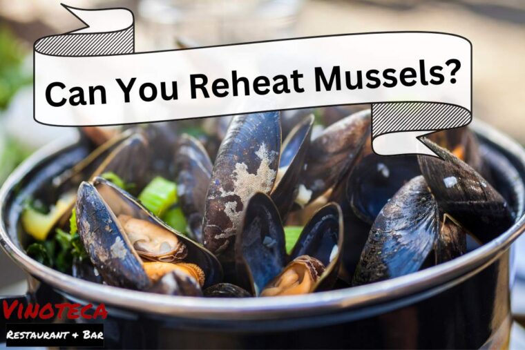 Can You Reheat Mussels
