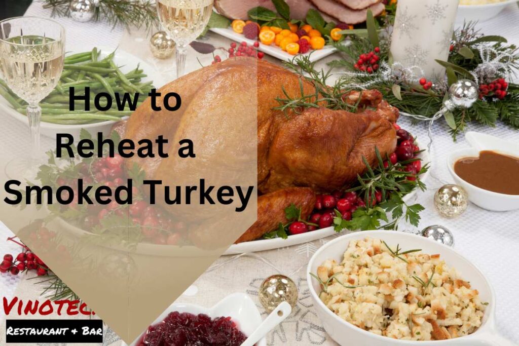 How To Reheat A Smoked Turkey Our 4 Perfect Methods!